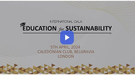 Education for Sustainability – International Charity Gala – London .